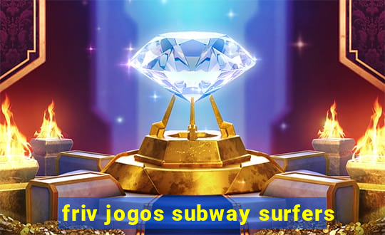 friv jogos subway surfers